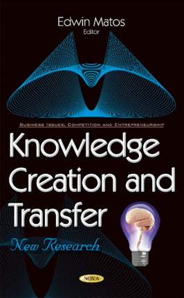 Knowledge Creation & Transfer: New Research