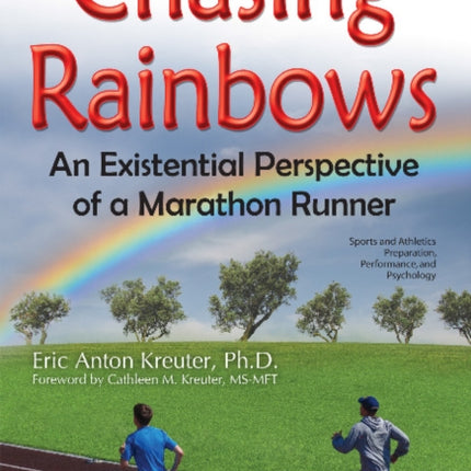 Chasing Rainbows: An Existential Perspective of a Marathon Runner