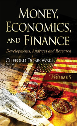 Money, Economics, & Finance: Developments, Analyses & Research -- Volume 5