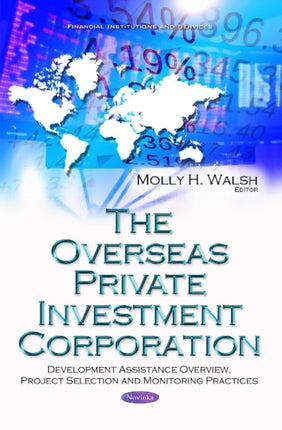 Overseas Private Investment Corporation: Development Assistance Overview, Project Selection & Monitoring Practices