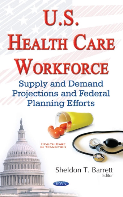 U.S. Health Care Workforce: Supply & Demand
