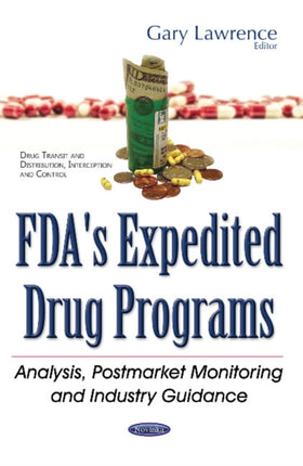 FDA's Expedited Drug Programs: Analysis, Postmarket Monitoring & Industry Guidance