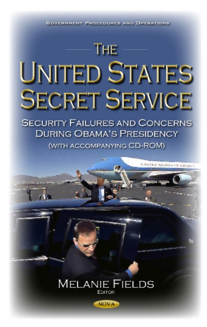 United States Secret Service: Security Failures &