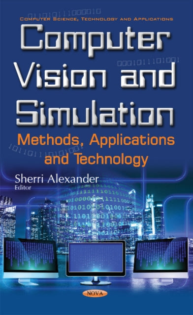 Computer Vision & Simulation: Methods, Applications & Technology