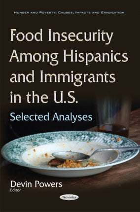 Food Insecurity Among Hispanics & Immigrants in the U.S.: Selected Analyses