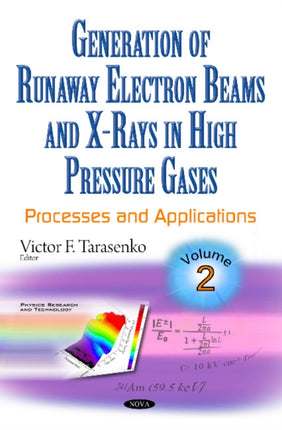 Generation of Runaway Electron Beams & X-Rays in High Pressure Gases: Volume 2: Processes & Applications