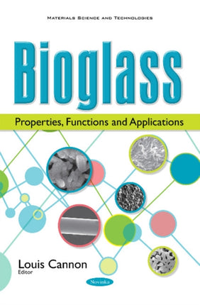 Bioglass: Properties, Functions & Applications