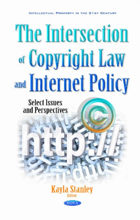 Intersection of Copyright Law & Internet Policy: Select Issues & Perspectives