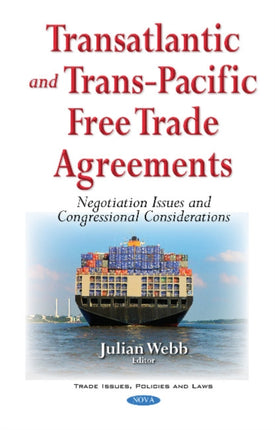 Transatlantic & Trans-Pacific Free Trade Agreements: Negotiation Issues & Congressional Considerations