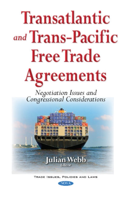 Transatlantic & Trans-Pacific Free Trade Agreements: Negotiation Issues & Congressional Considerations