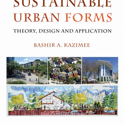Sustainable Urban Forms: Theory, Design, and Application