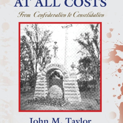 Union at All Costs: From Confederation to