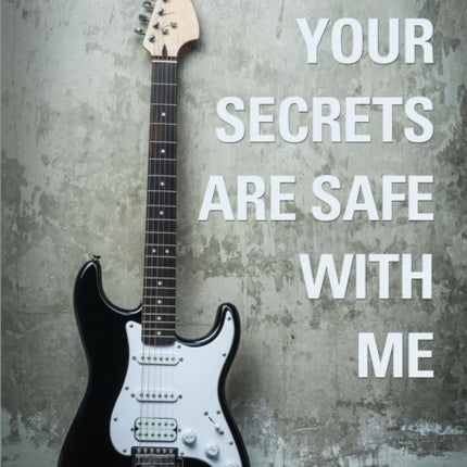 Your Secrets Are Safe with Me