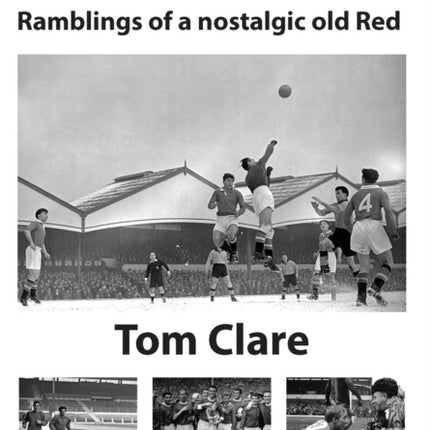 Manchester United - Ramblings of a Nostalgic Old Red