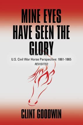 Mine Eyes Have Seen the Glory: U.S. Civil War