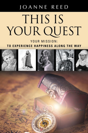 THIS IS YOUR QUEST - Your Mission: To Experience