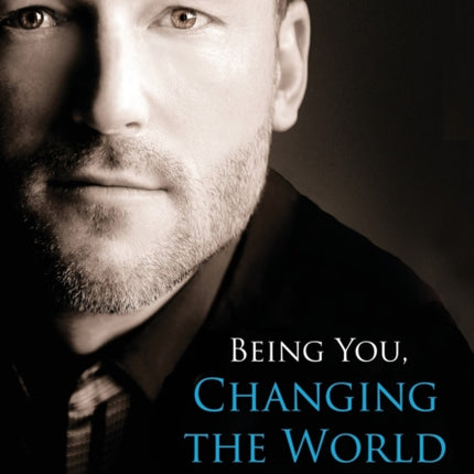 Being You, Changing the World