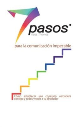 Los 7 pasos para la comunicación impecable (Spanish)