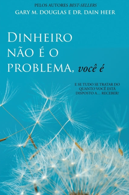 Dinheiro não é o problema, você é (Portuguese)