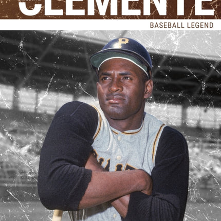 Roberto Clemente: Baseball Legend