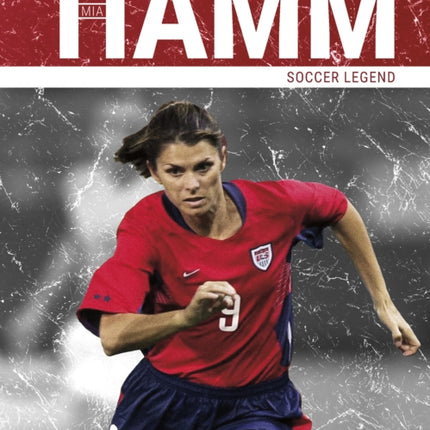 Mia Hamm: Soccer Legend