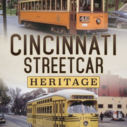 Cincinnati Streetcar Heritage