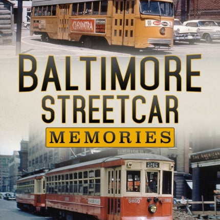 Baltimore Streetcar Memories