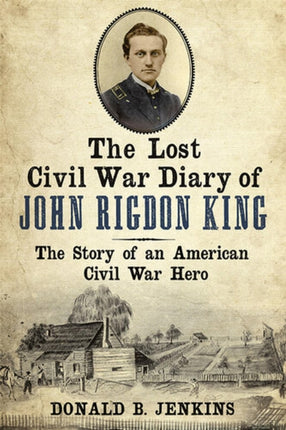 The Lost Civil War Diary of Captain John Rigdon