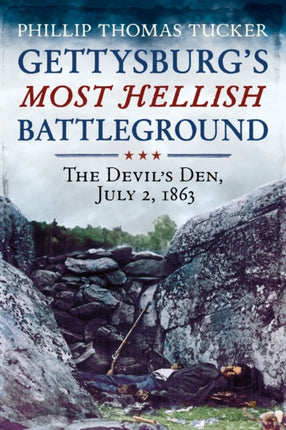 Gettysburg's Most Hellish Battleground: The