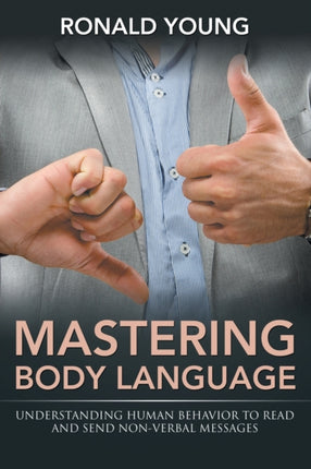 Mastering Body Language: Understanding Human