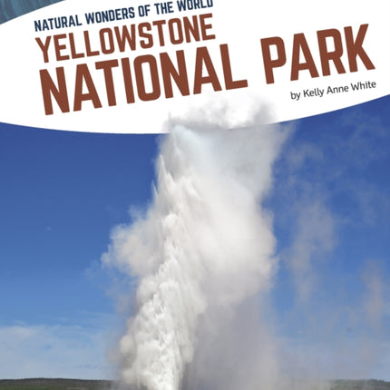 Natural Wonders: Yellowstone National Park