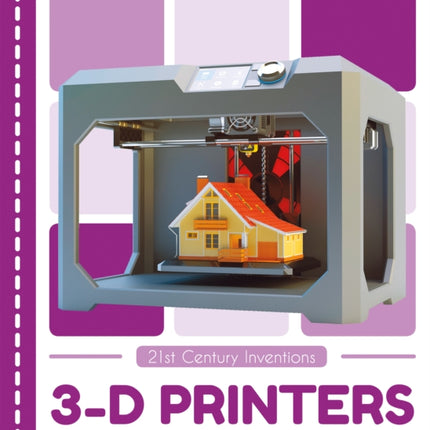 21st Century Inventions: 3-D Printers