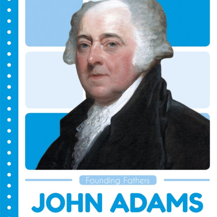 Founding Fathers: John Adams