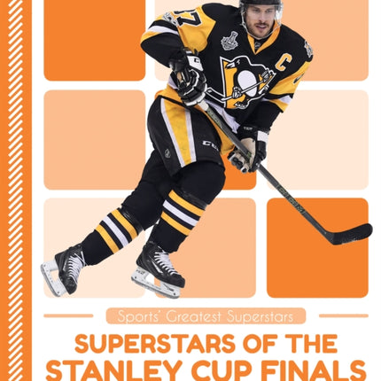 Superstars of the Stanley Cup Finals