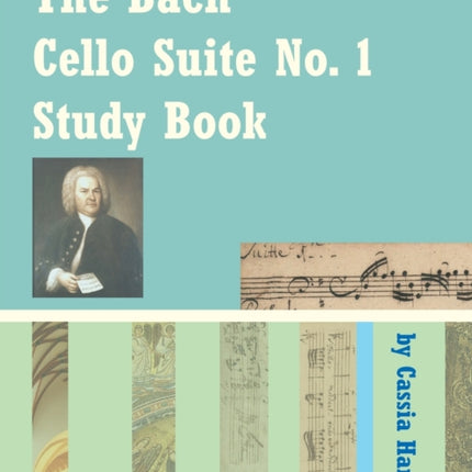 The Bach Cello Suite No. 1 Study Book for Cello
