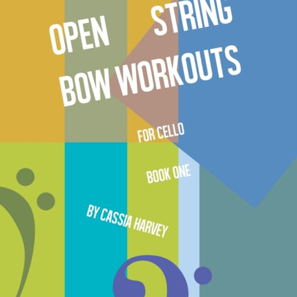 Open String Bow Workouts for Cello, Book One
