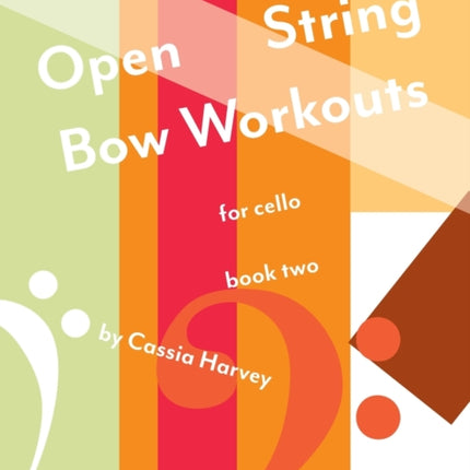Open String Bow Workouts for Cello, Book Two