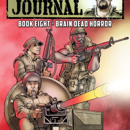 Vietnam Journal - Book Eight: Brain Dead Horror