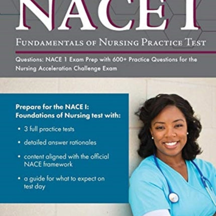 Fundamentals of Nursing Practice Test Questions: NACE 1 Exam Prep with 600+ Practice Questions for the Nursing Acceleration Challenge Exam