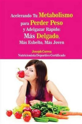 Acelerando Tu Metabolismo para Perder Peso y