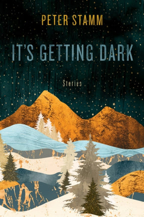 It's Getting Dark: Stories