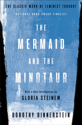 The Mermaid and the Minotaur: The Classic Work of Feminist Thought