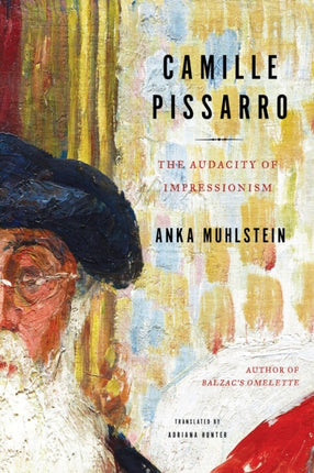 Camille Pissarro: The Audacity of Impressionism