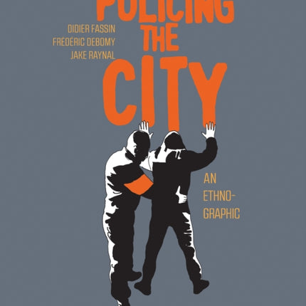 Policing The City: An Ethno-graphic