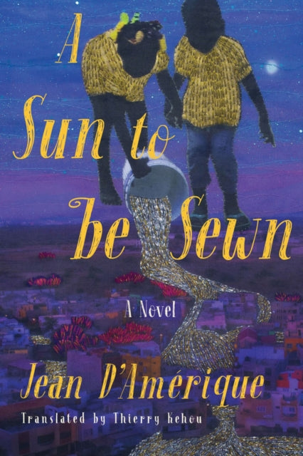 A Sun To Be Sewn: A Novel