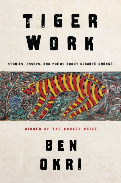 Tiger Work: Stories, Essays and Poems About Climate Change