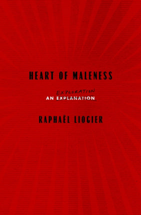 Heart Of Maleness: An Exploration