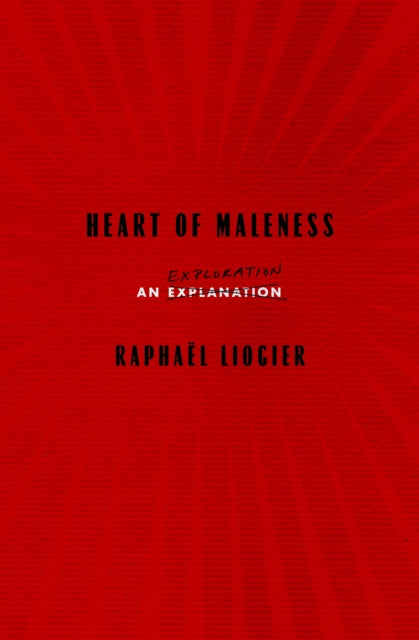 Heart Of Maleness: An Exploration