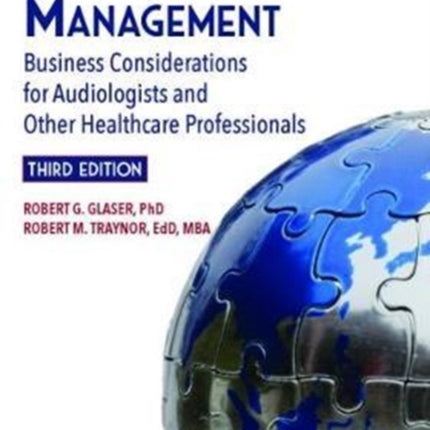 Strategic Practice Management: Business Considerations for Audiologists and Other Healthcare Professionals, Third Edition