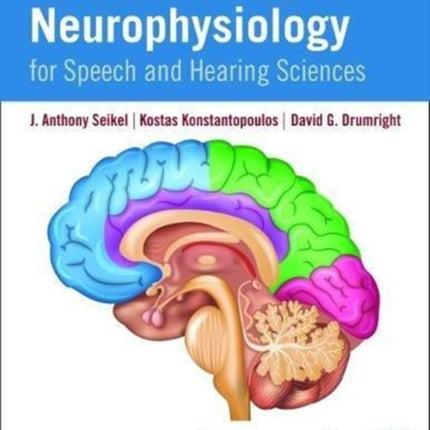 Neuroanatomy and Neurophysiology for Speech and Hearing Sciences